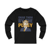 Grab them by the Pussy Unisex Jersey Long Sleeve Tee