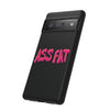 ASS FAT BLACK Tough Cases