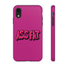 ASS FAT PINK Tough Cases