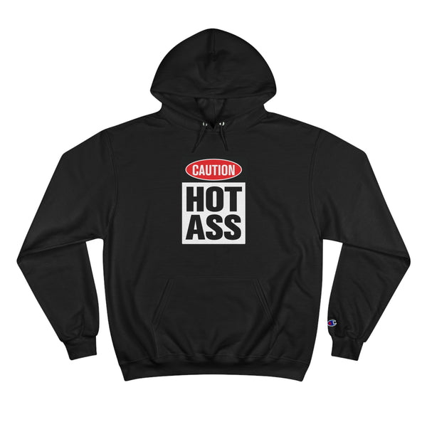 Caution Hot Ass Champion Hoodie