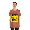 Caution Hot Ass Unisex Jersey Short Sleeve Tee