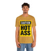 Caution Hot Ass Unisex Jersey Short Sleeve Tee