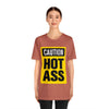 Caution Hot Ass Unisex Jersey Short Sleeve Tee