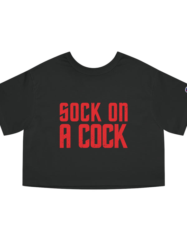 Sock on a Cock Champion Women's Heritage Cropped T-Shirt