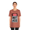 Caution Hot Ass Unisex Jersey Short Sleeve Tee