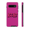 ASS FAT PINK Tough Cases