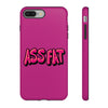 ASS FAT PINK Tough Cases