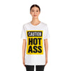 Caution Hot Ass Unisex Jersey Short Sleeve Tee