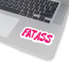 FAT ASS Stickers