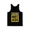 Caution Hot Ass Unisex Jersey Tank