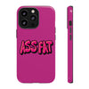 ASS FAT PINK Tough Cases