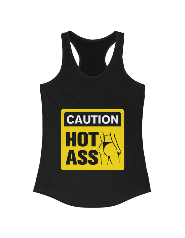 Caution Hot Ass Women's Ideal Racerback Tank