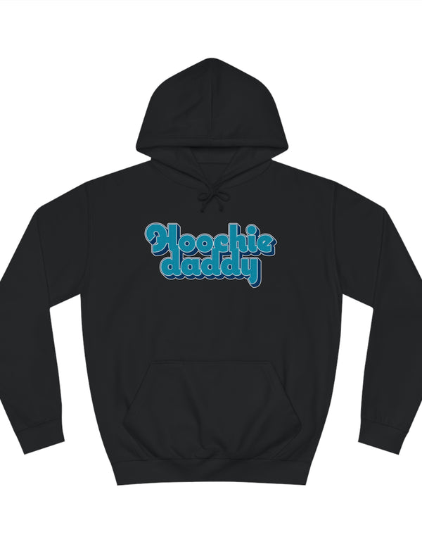 Hoochie Daddy Unisex College Hoodie