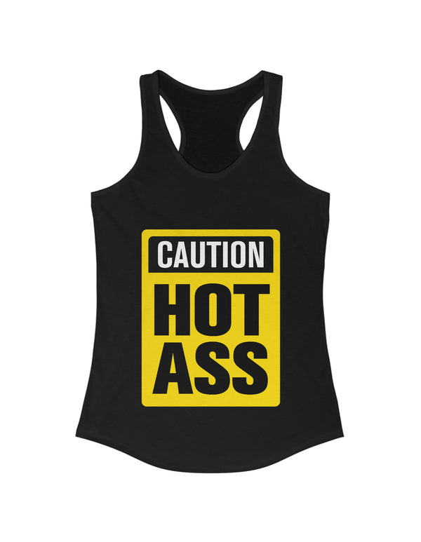 Caution Hot Ass Women's Ideal Racerback Tank