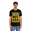 Caution Hot Ass Unisex Jersey Short Sleeve Tee