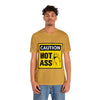 Caution Hot Ass Unisex Jersey Short Sleeve Tee