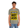 Caution Hot Ass Unisex Jersey Short Sleeve Tee