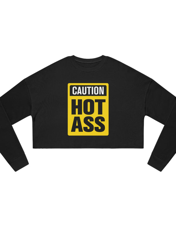 Caution Hot Ass Women's Cropped Sweatshirt