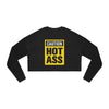 Caution Hot Ass Women's Cropped Sweatshirt