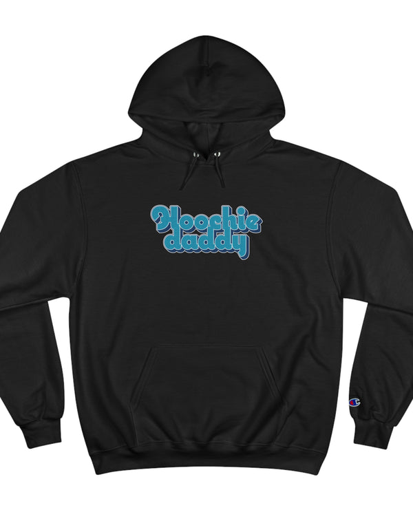 Hoochie Daddy Champion Hoodie