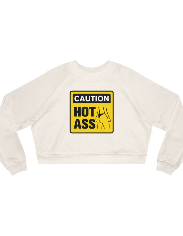 Caution Hot Ass Women's Cropped Fleece Pullover