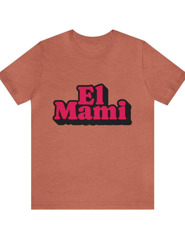 El Mami Unisex Jersey Short Sleeve Tee