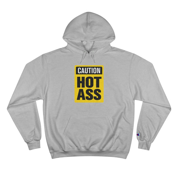 Caution Hot Ass Champion Hoodie