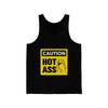 Caution Hot Ass Unisex Jersey Tank