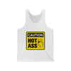 Caution Hot Ass Unisex Jersey Tank