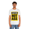 Caution Hot Ass Unisex Jersey Short Sleeve Tee