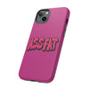 ASS FAT PINK Tough Cases