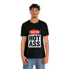 Caution Hot Ass Unisex Jersey Short Sleeve Tee