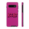 ASS FAT PINK Tough Cases