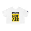 Caution Hot Ass Champion Women's Heritage Cropped T-Shirt