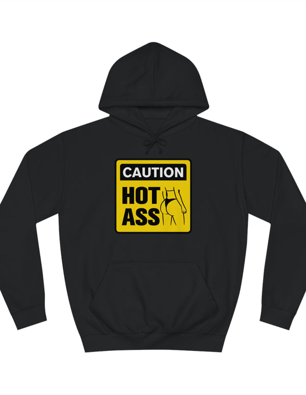 Caution Hot Ass  Unisex College Hoodie