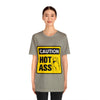 Caution Hot Ass Unisex Jersey Short Sleeve Tee