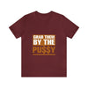 Grab them by the Pussy Unisex Jersey Short Sleeve Tee