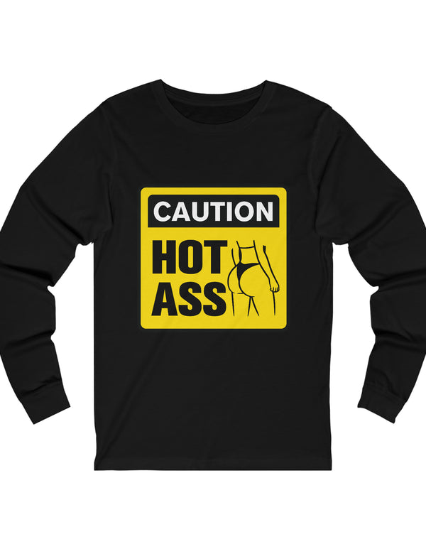 Caution Hot Ass Unisex Jersey Long Sleeve Tee