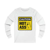 Caution Hot Ass Unisex Jersey Long Sleeve Tee