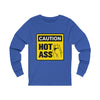 Caution Hot Ass Unisex Jersey Long Sleeve Tee