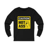 Caution Hot Ass Unisex Jersey Long Sleeve Tee